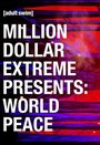 «Million Dollar Extreme Presents: World Peace» кадры сериала в хорошем качестве