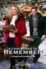 Фильм «A Christmas to Remember» смотреть онлайн фильм в хорошем качестве 720p