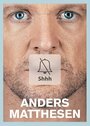 Фильм «Anders Matthesen: Shhh» смотреть онлайн фильм в хорошем качестве 720p