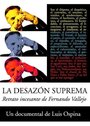 La desazón suprema: Retrato de Fernando Vallejo (2003)