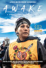 Фильм «Awake, a Dream from Standing Rock» смотреть онлайн фильм в хорошем качестве 720p