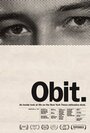 «Obit» трейлер фильма в хорошем качестве 1080p