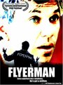 Фильм «Flyerman» смотреть онлайн фильм в хорошем качестве 720p