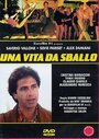 Фильм «Una vita da sballo» смотреть онлайн фильм в хорошем качестве 720p