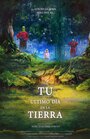 «Tu último día en la tierra» трейлер фильма в хорошем качестве 1080p