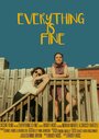 Фильм «Everything Is Fine» смотреть онлайн фильм в хорошем качестве 720p