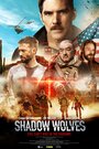 Фильм «Shadow Wolves» смотреть онлайн фильм в хорошем качестве 1080p