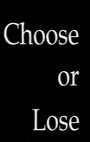 «Choose or Lose» кадры фильма в хорошем качестве