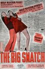 «The Big Snatch» трейлер фильма в хорошем качестве 1080p