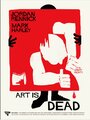 Фильм «Art Is Dead» смотреть онлайн фильм в хорошем качестве 720p