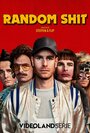 Сериал «Random Shit» смотреть онлайн сериал в хорошем качестве 720p