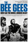 Фильм «История группы Bee Gees: Как собрать разбитое сердце» смотреть онлайн фильм в хорошем качестве 720p