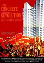 Фильм «The Concrete Revolution» смотреть онлайн фильм в хорошем качестве 1080p