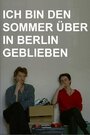 Фильм «Ich bin den Sommer über in Berlin geblieben» смотреть онлайн фильм в хорошем качестве 720p