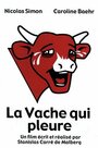 Фильм «La vache qui pleure» смотреть онлайн фильм в хорошем качестве 720p