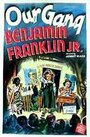 Фильм «Benjamin Franklin, Jr.» смотреть онлайн фильм в хорошем качестве 1080p