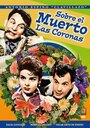 Фильм «Sobre el muerto las coronas» скачать бесплатно в хорошем качестве без регистрации и смс 1080p