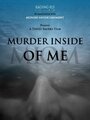 «Murder Inside of Me» кадры фильма в хорошем качестве