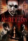 «Ambition» трейлер фильма в хорошем качестве 1080p