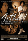 Фильм «Arthur! A Celebration of Life» смотреть онлайн фильм в хорошем качестве 720p