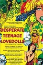 Фильм «Desperate Teenage Lovedolls» скачать бесплатно в хорошем качестве без регистрации и смс 1080p