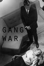 Фильм «Gang War» смотреть онлайн фильм в хорошем качестве 720p