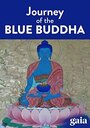 Фильм «Lost Secrets of Ancient Medicine: The Journey of the Blue Buddha» смотреть онлайн фильм в хорошем качестве 720p