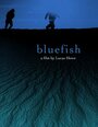 Фильм «Bluefish» смотреть онлайн фильм в хорошем качестве 720p