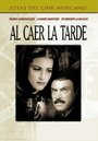 Фильм «Al caer la tarde» смотреть онлайн фильм в хорошем качестве 720p