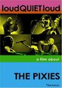 Фильм «громкоТИХОгромко: Фильм о Pixies» смотреть онлайн фильм в хорошем качестве 1080p