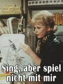 Фильм «Sing, aber spiel nicht mit mir» смотреть онлайн фильм в хорошем качестве 720p