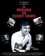 Фильм «A Woman in Every Town» смотреть онлайн фильм в хорошем качестве 720p