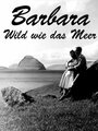 Фильм «Barbara - Wild wie das Meer» смотреть онлайн фильм в хорошем качестве 720p