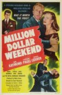 Фильм «Million Dollar Weekend» смотреть онлайн фильм в хорошем качестве 720p