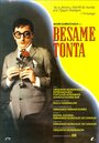 Фильм «Bésame, tonta» смотреть онлайн фильм в хорошем качестве 720p