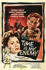 Фильм «Time Is My Enemy» смотреть онлайн фильм в хорошем качестве 720p