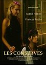 Фильм «Les conserves» смотреть онлайн фильм в хорошем качестве 720p