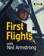 Фильм «First Flights with Neil Armstrong» смотреть онлайн фильм в хорошем качестве 720p