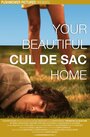 Фильм «Your Beautiful Cul de Sac Home» скачать бесплатно в хорошем качестве без регистрации и смс 1080p