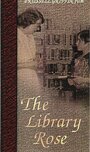 «The Library Rose» кадры фильма в хорошем качестве