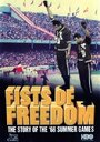 Фильм «Fists of Freedom: The Story of the '68 Summer Games» смотреть онлайн фильм в хорошем качестве 720p