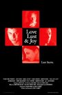 Фильм «Love, Lust & Joy» смотреть онлайн фильм в хорошем качестве 720p