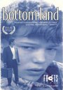 Фильм «Bottom Land» смотреть онлайн фильм в хорошем качестве 720p