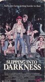 Фильм «Slipping Into Darkness» смотреть онлайн фильм в хорошем качестве 720p