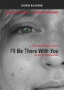 Фильм «I'll Be There with You» смотреть онлайн фильм в хорошем качестве 720p