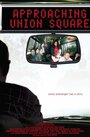 Фильм «Approaching Union Square» смотреть онлайн фильм в хорошем качестве 720p