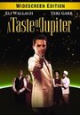 Фильм «A Taste of Jupiter» смотреть онлайн фильм в хорошем качестве 720p