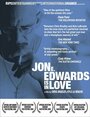 Фильм «Jon E. Edwards Is in Love» смотреть онлайн фильм в хорошем качестве 1080p