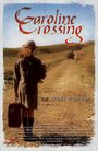 «Caroline Crossing» трейлер фильма в хорошем качестве 1080p