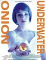 Фильм «Onion Underwater» смотреть онлайн фильм в хорошем качестве 720p